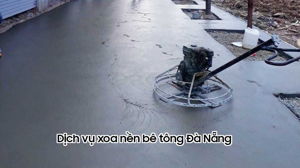 Dịch vụ xoa nền bê tông Đà Nẵng